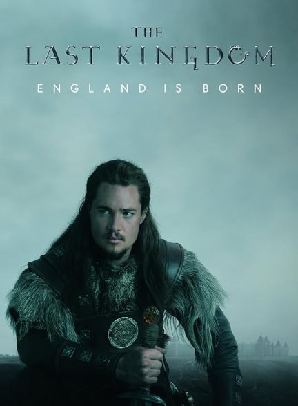 دانلود سریال The Last Kingdom با دوبله فارسی