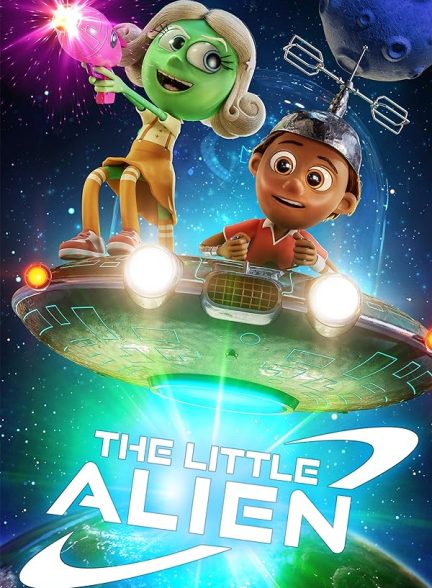 دانلود انیمیشن مهمانی از فضا 2022 The Little Alien با دوبله فارسی