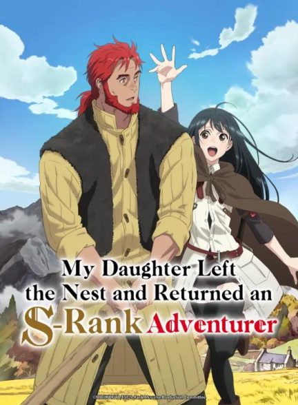 دانلود سریال My Daughter Left the Nest and Returned an S-Rank Adventurer