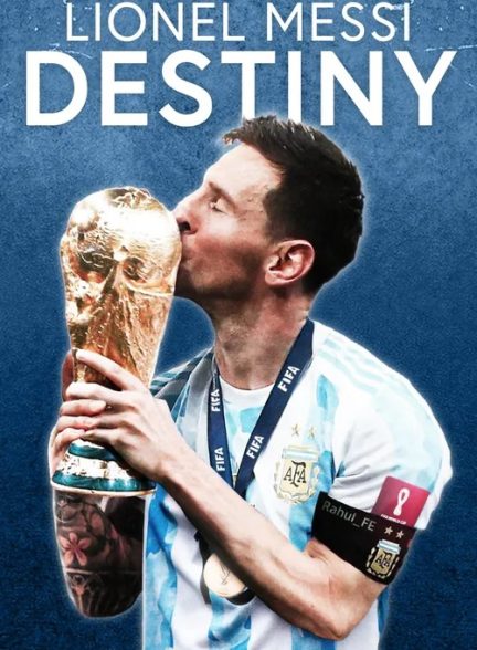 دانلود مستند 2023 Lionel Messi: Destiny