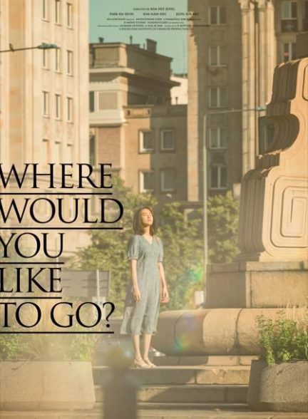 دانلود فیلم 2023 ?Where Would You Like to Go