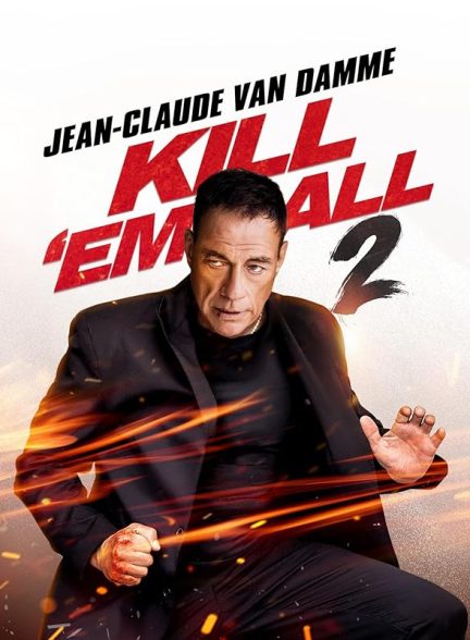 دانلود فیلم 2024 Kill Em All 2