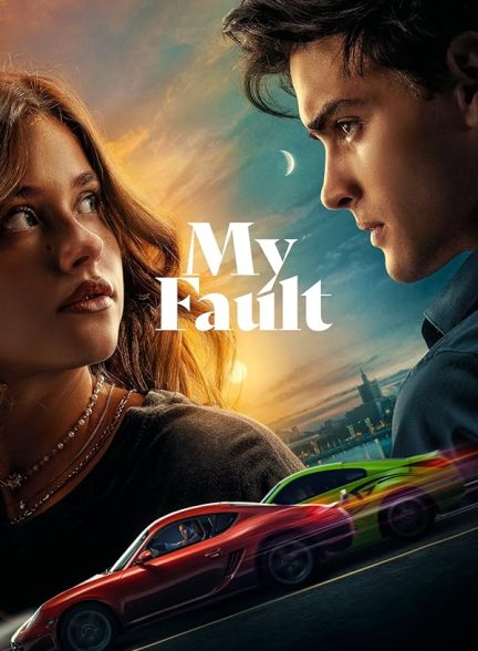 دانلود فیلم My Fault 2023