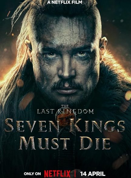 دانلود فیلم 2023 The Last Kingdom Seven Kings Must Die