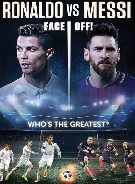 دانلود مستند رونالدو در برابر مسی Ronaldo vs. Messi