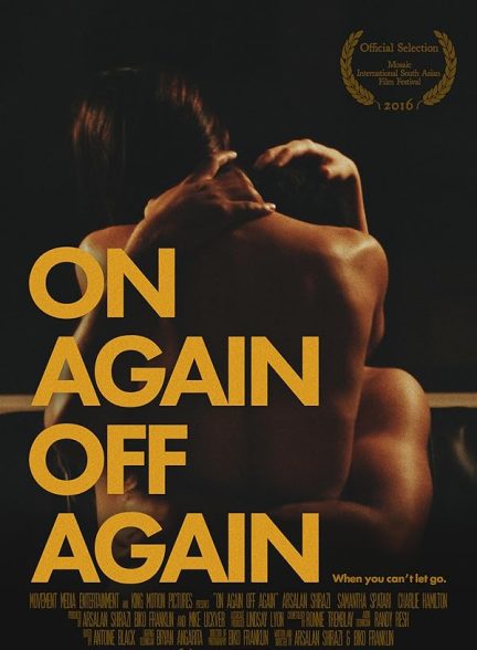 دانلود فیلم 2016 On Again Off Again