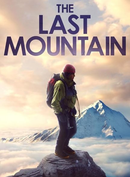 دانلود فیلم The Last Mountain