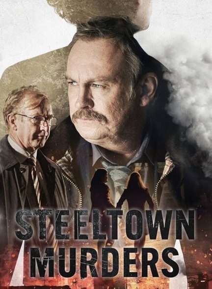 دانلود سریال  Steeltown Murders