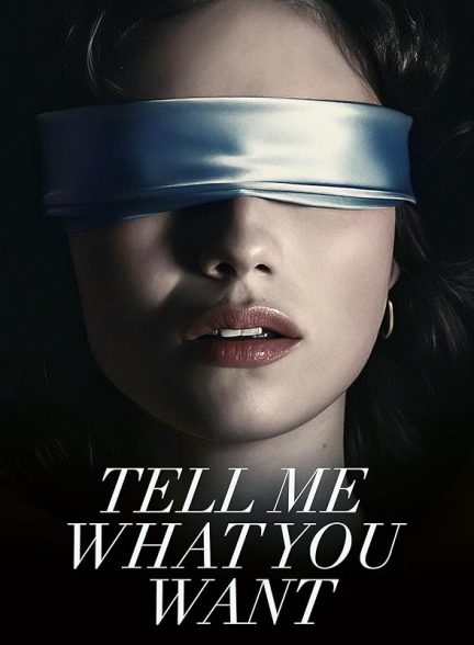 دانلود فیلم Tell Me What You Want