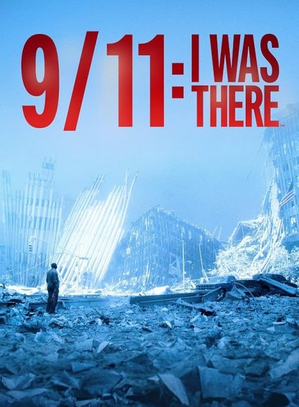 دانلود فیلم 9/11: I Was There