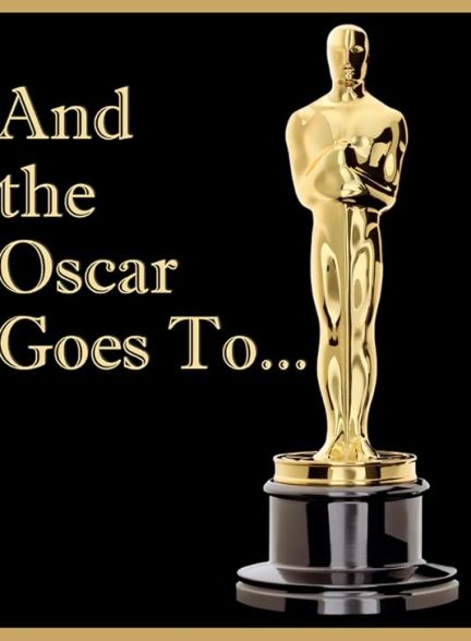 دانلود فیلم And the Oscar Goes to…