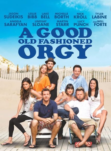 دانلود فیلم A Good Old Fashioned Orgy