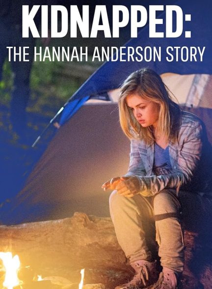 دانلود فیلم Kidnapped: The Hannah Anderson Story