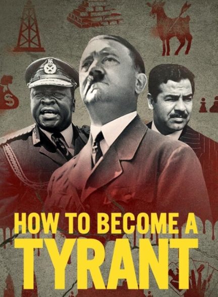 دانلود سریال  How to Become a Tyrant