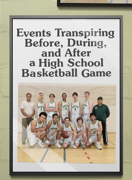 دانلود فیلم Events Transpiring Before, During, and After a High School Basketball Game