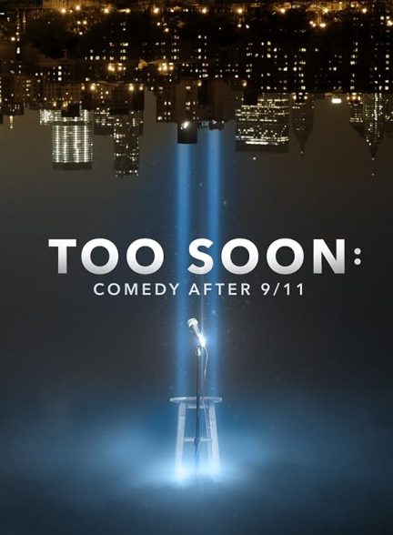 دانلود فیلم Too Soon: Comedy After 9/11 2020
