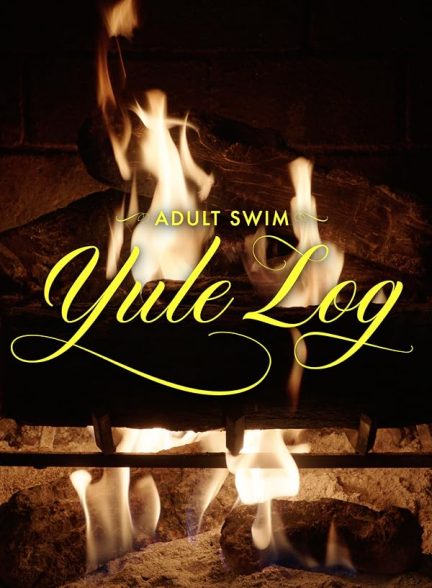 دانلود فیلم Adult Swim Yule Log 2022