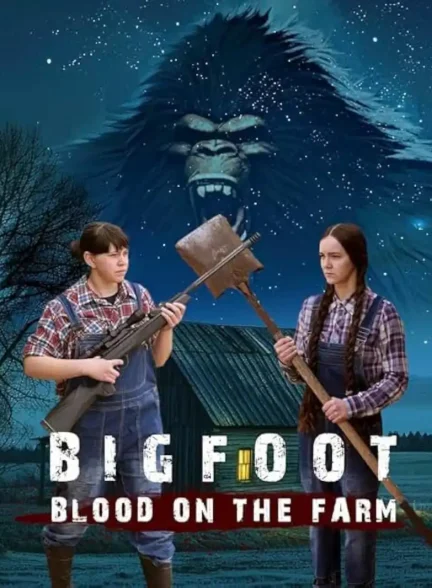 دانلود فیلم Bigfoot Blood on the Farm 2025