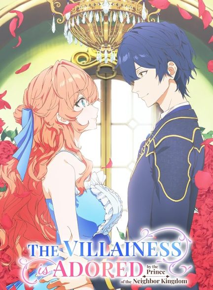 دانلود فیلم The Villainess Is Adored by the Prince of the Neighbor Kingdom