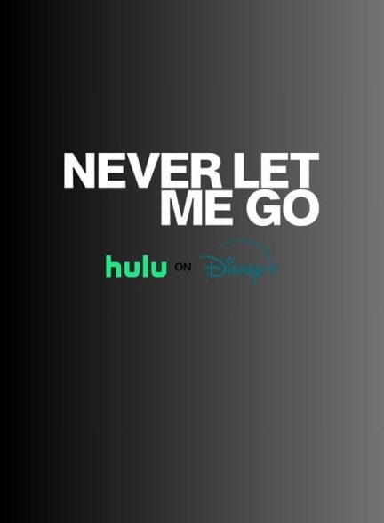 دانلود فیلم Never Let Me Go 2023