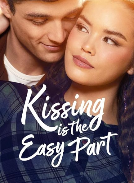 دانلود فیلم Kissing Is the Easy Part 2026