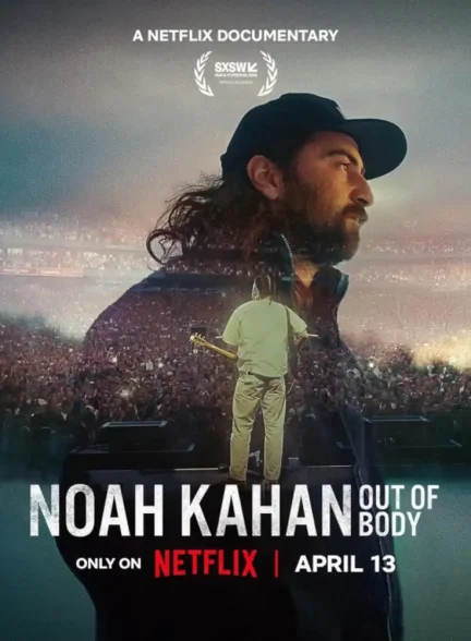 دانلود فیلم Noah Kahan: Out of Body 2026