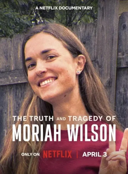 دانلود فیلم The Truth and Tragedy of Moriah Wilson 2026